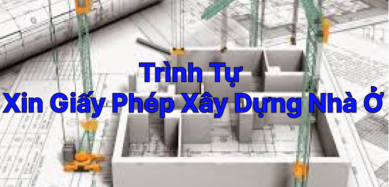 Trình tự xin giấy phép xây dựng nhà ở